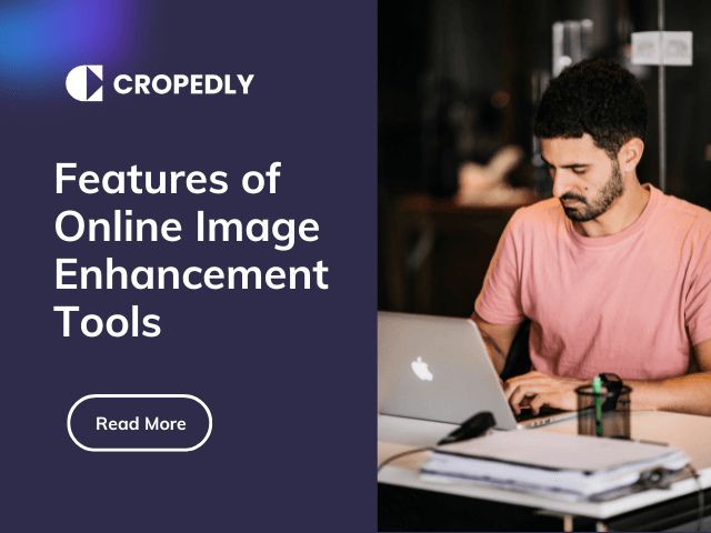 Thumbnail for blog: Top Features Every Online Image Enhancer Tool Must Have